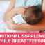 The Best Breastfeeding Supplements for Mother